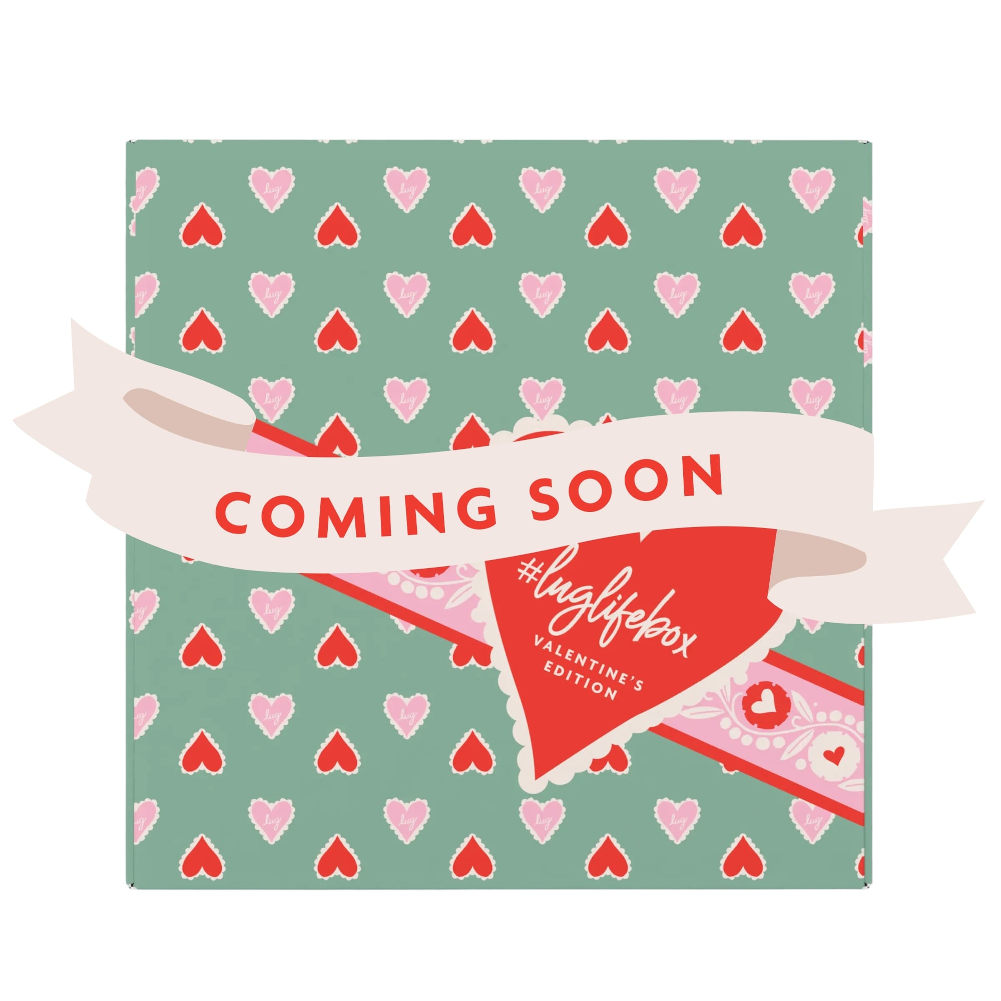 The #LugLifeBox - Valentine Edition - Coming Soon - - Luglife_Valentines-Box-2026_Coming-Soon